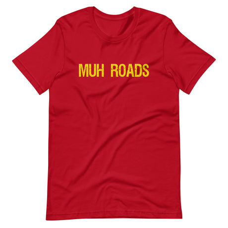 Muh Roads Shirt - Libertarian Country