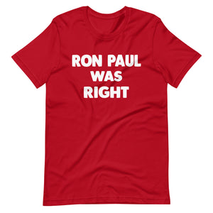Ron Paul Was Right Shirt - Libertarian Country