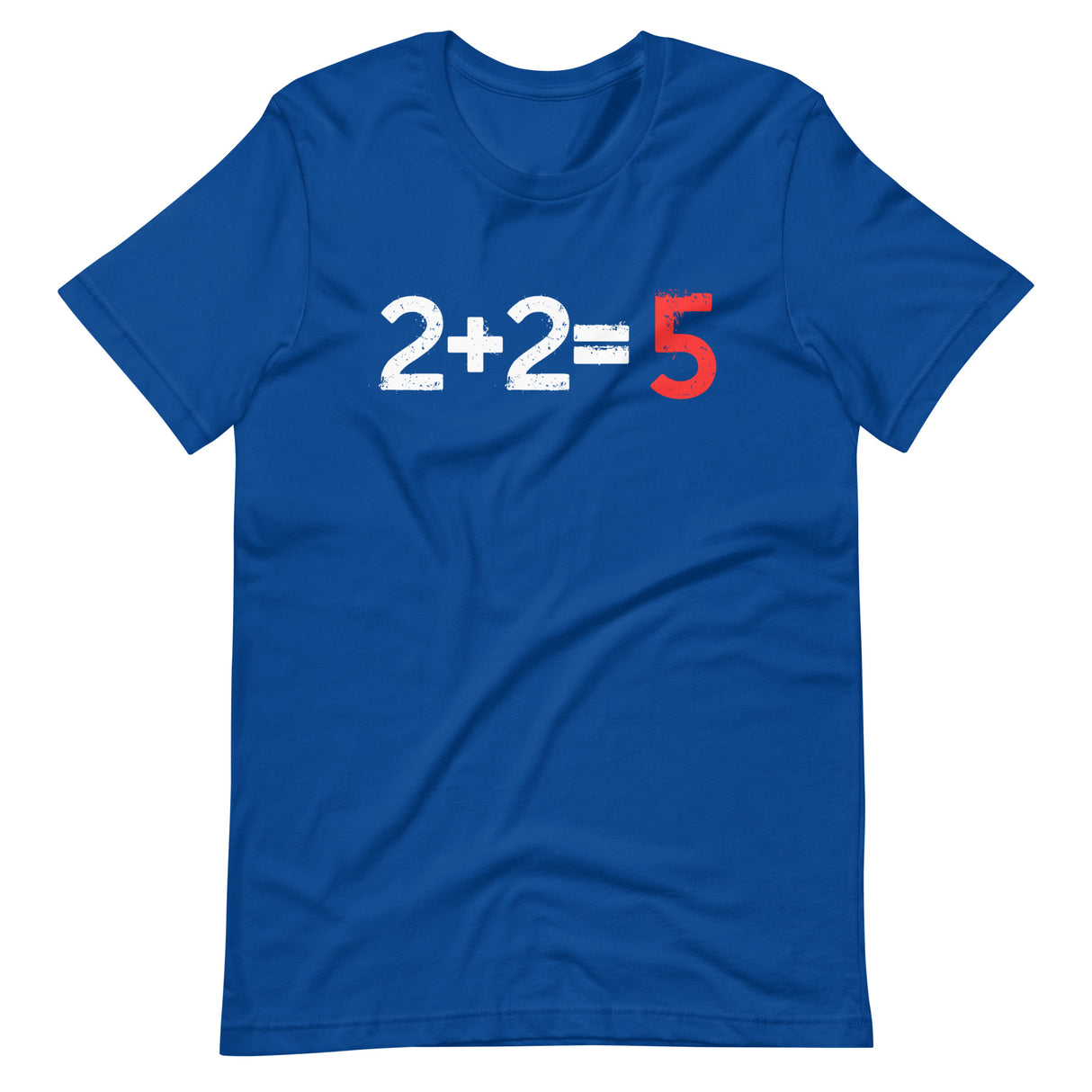 Two Plus Two Equals Five Shirt - Libertarian Country
