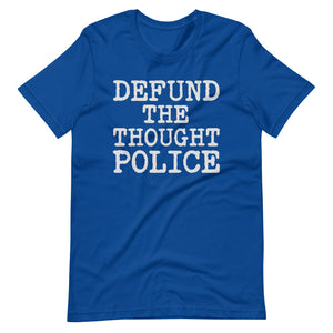 Defund The Thought Police Shirt - Libertarian Country