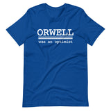 Orwell Was An Optimist Premium Shirt