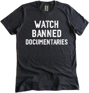 Watch Banned Documentaries Shirt by Libertarian Country