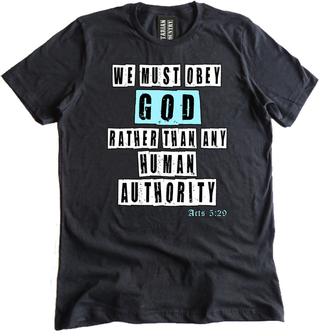 We Must Obey God Acts 5:29 Shirt by Libertarian Country