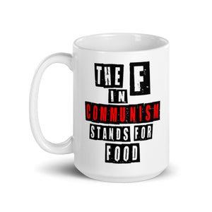 The F in Communism Stands For Food Coffee Mug - Libertarian Country