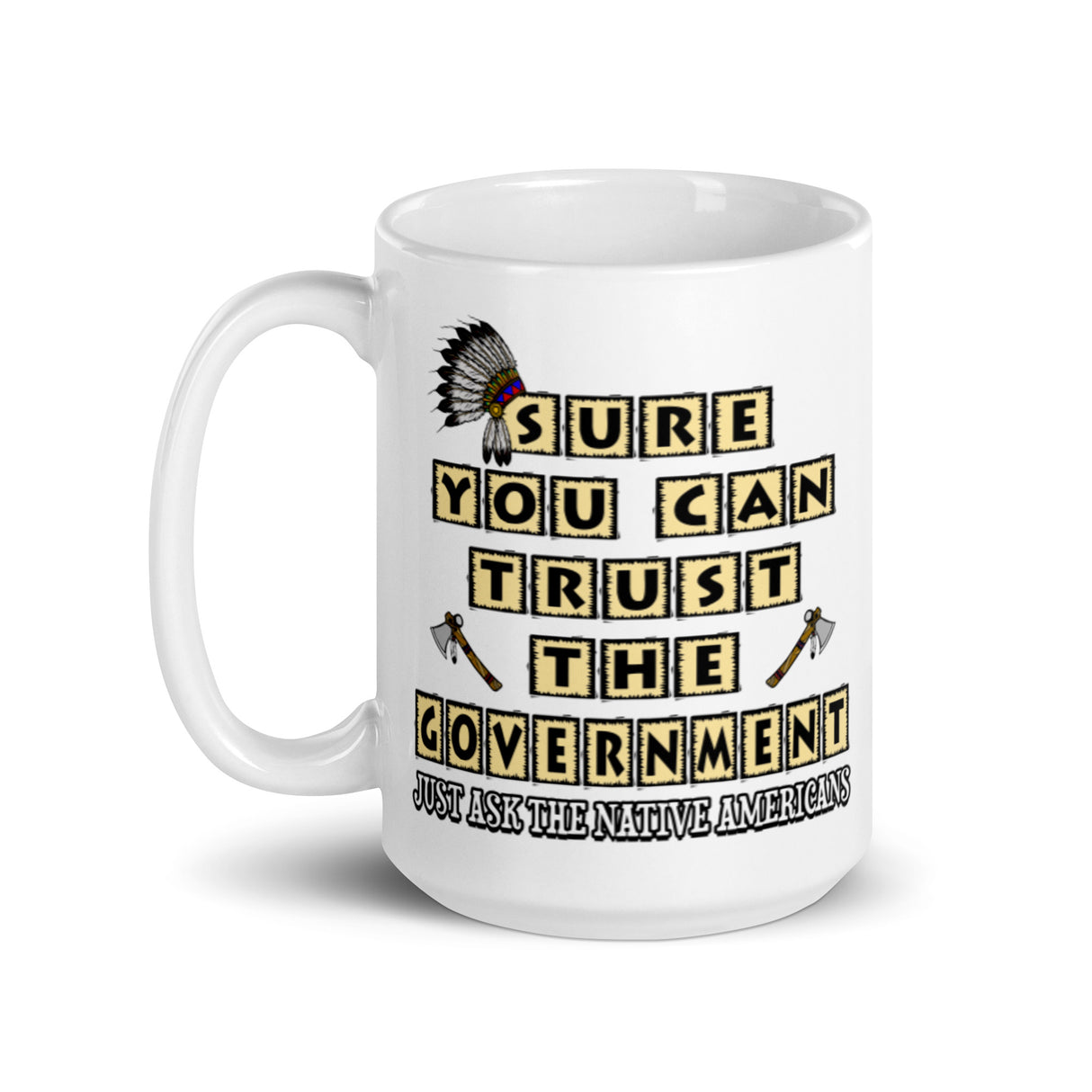 Sure You Can Trust The Government Coffee Mug - Libertarian Country