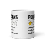 Politicians Very Bad Would Not Recommend Coffee Mug - Libertarian Country