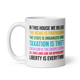 In This House We Believe Libertarian Version Coffee Mug - Libertarian Country