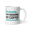 I'm staying, I'm finishing my coffee mug by libertarian country