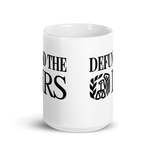 Defund the IRS Coffee Mug - Libertarian Country