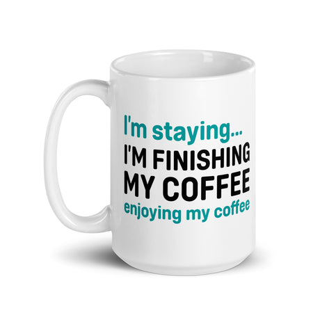 I'm Finishing My Coffee Mug - Libertarian Country
