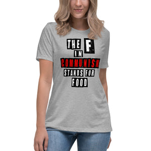 The F in Communism Stands For Food Women's Shirt - Libertarian Country
