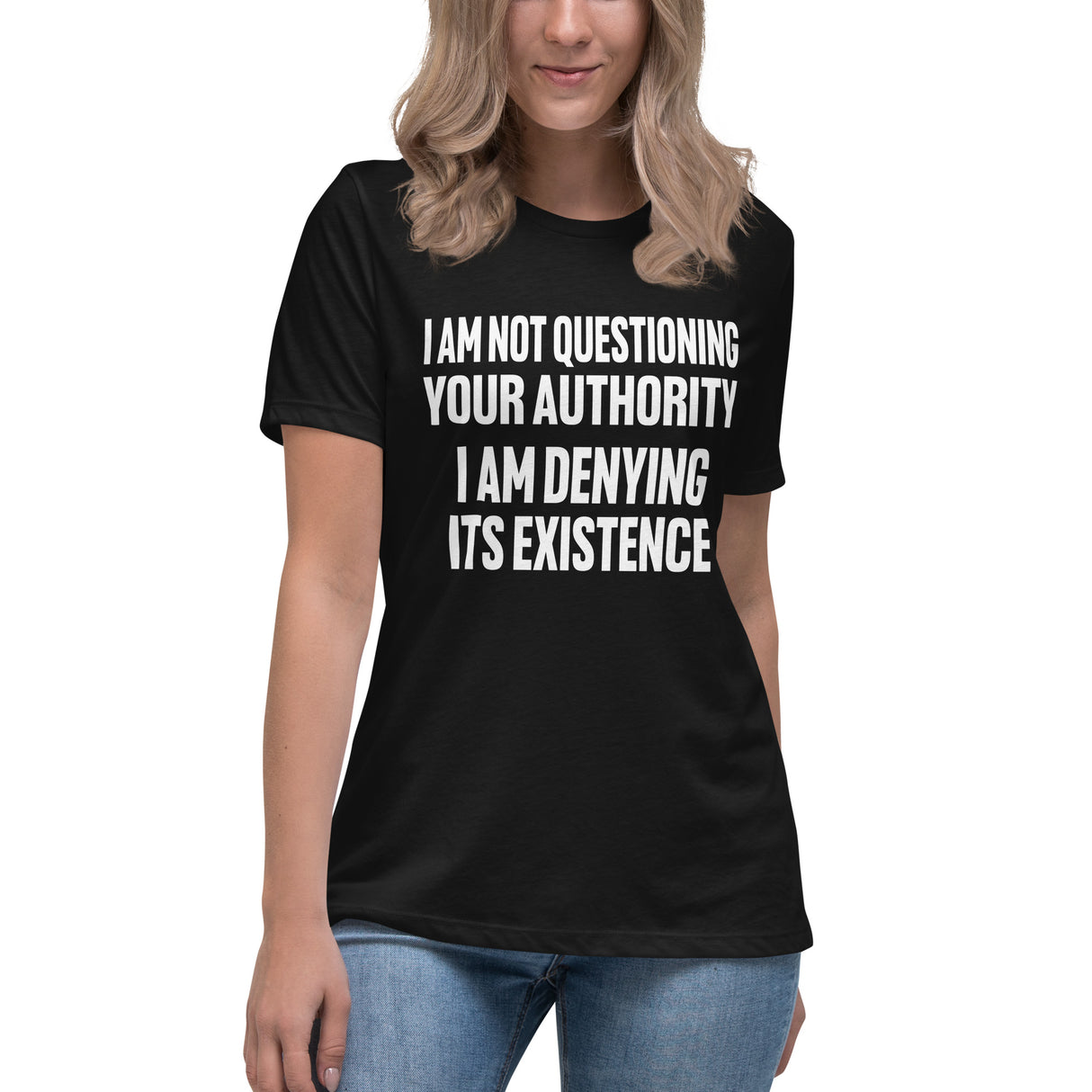 I Deny Your Authority Women's Shirt by Libertarian Country