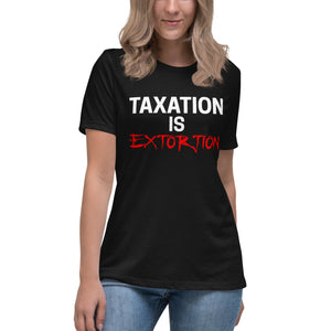 Taxation is Extortion Women's Shirt by Libertarian Country