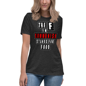 The F in Communism Stands For Food Women's Shirt - Libertarian Country