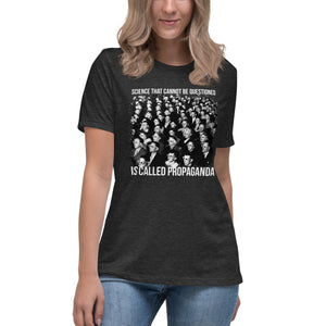Science That Cannot Be Questioned is Called Propaganda Women's Shirt - Libertarian Country