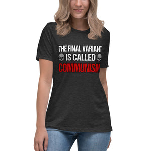 The Final Variant is Called Communism Women's Shirt - Libertarian Country
