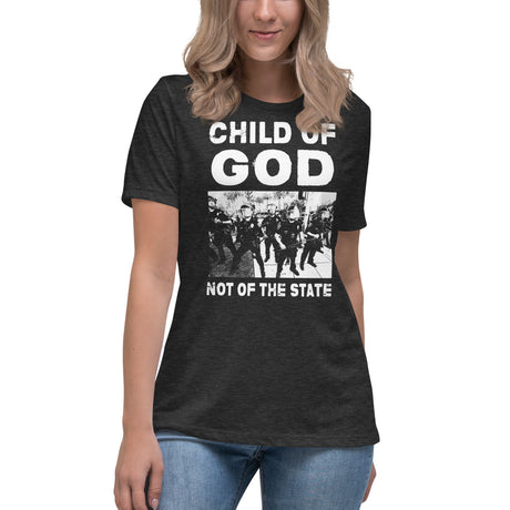 Child of God Not of The State Women's Shirt - Libertarian Country