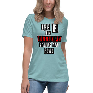 The F in Communism Stands For Food Women's Shirt by Libertarian Country