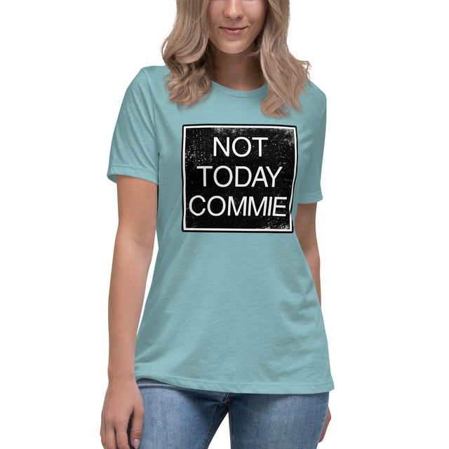 Not Today Commie Women's Shirt by Libertarian Country