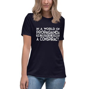 In a World Of Propaganda The Truth is Always a Conspiracy Women's Shirt by Libertarian Country