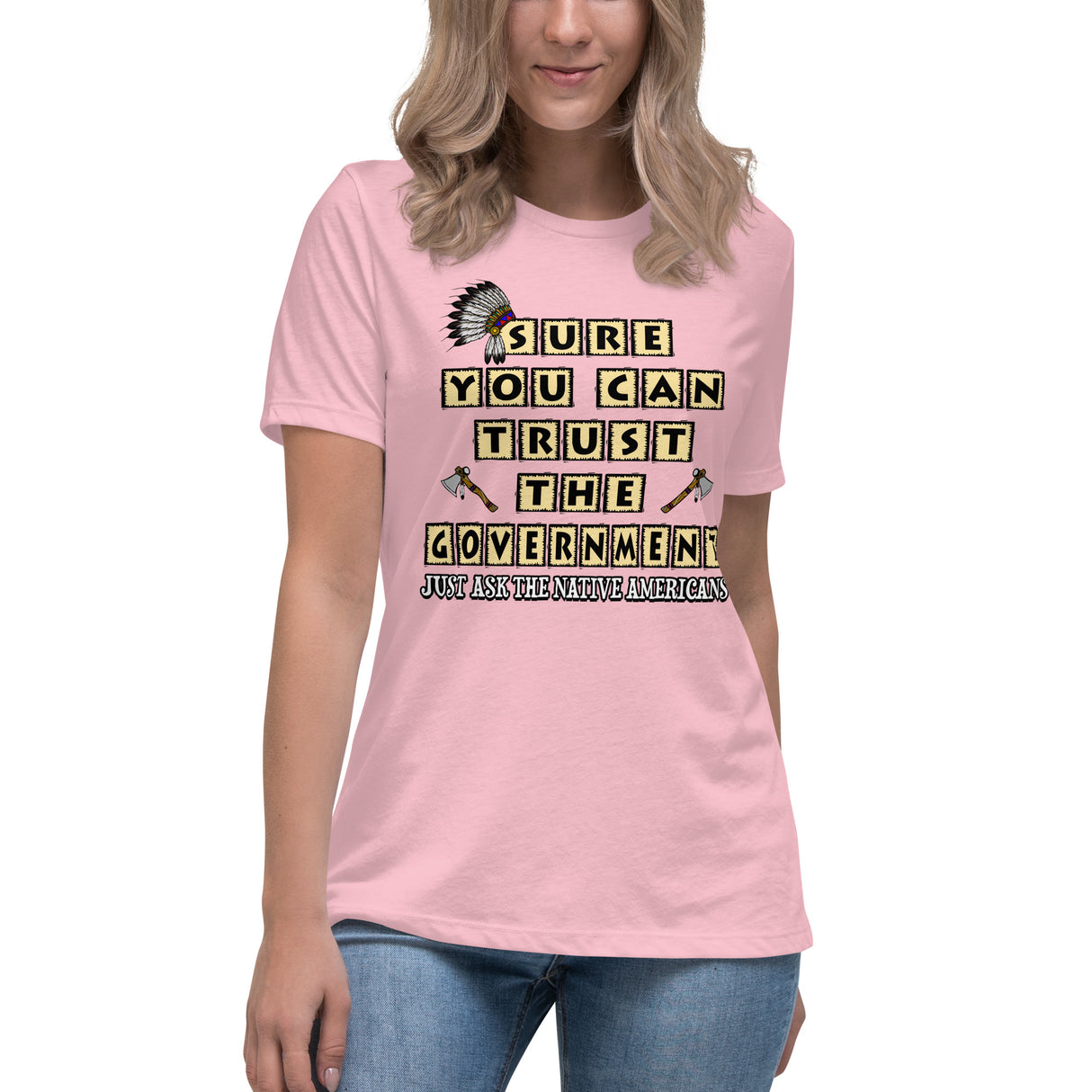 Sure You Can Trust The Government Women's Shirt - Libertarian Country