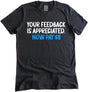 Your Feedback is Appreciated Now Pay 8 Dollars Shirt by Libertarian Country